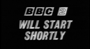BBC2 will start shortly